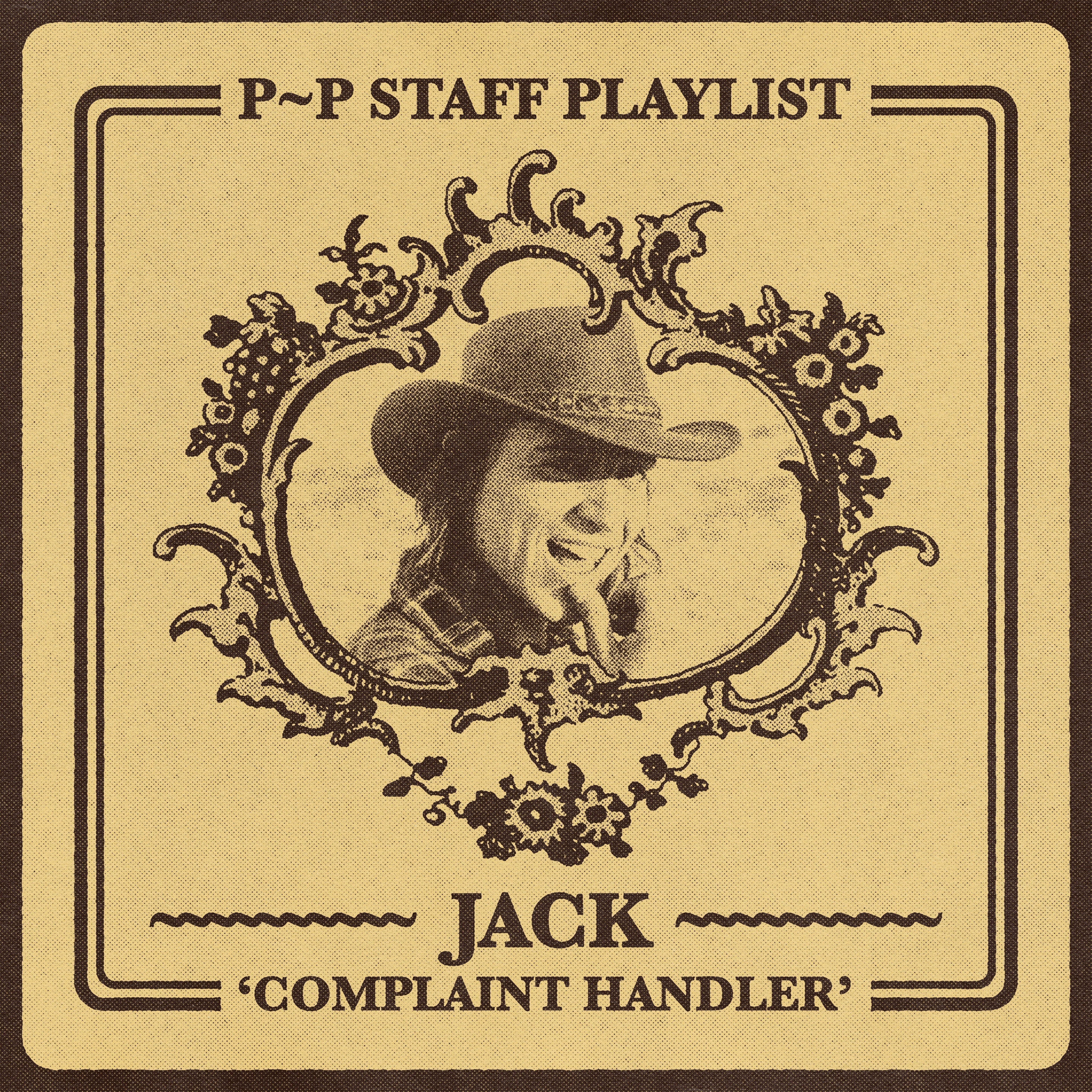 STAFF PLAYLIST - Jack 'COMPLAINT HANDLER'
